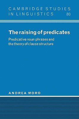 The Raising of Predicates: Predicative Noun Phrases And the Theory of Clause Structure