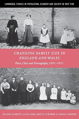 Changing Family Size in England And Wales: Place, Class And Demography, 1891-1911