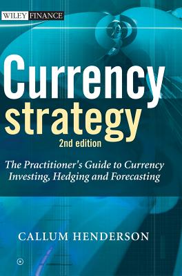 Currency Strategy: The Practitioner’s Guide to Currency Investing, Hedging And Forecasting