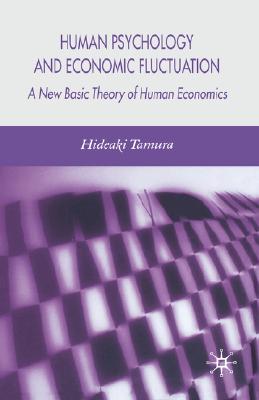 Human Psychology And Economic Fluctuation: A New Basic Theory of Human Economics