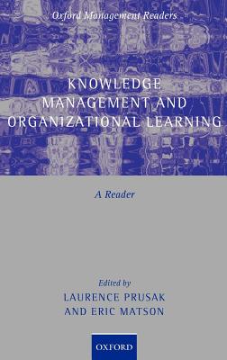 Knowledge Management And Organizational Learning: A Reader