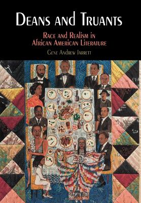 Deans And Truants: Race And Realism in African American Literature