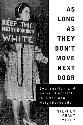 As Long As They Don’t Move Next Door: Segregation and Racial Conflict in American Neighborhoods