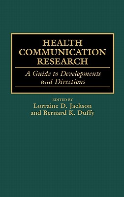 Health Communication Research: A Guide to Developments and Directions