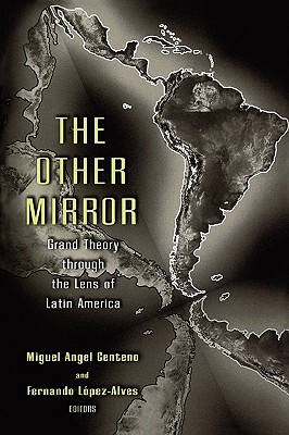 The Other Mirror: Grand Theory Through the Lens of Latin America