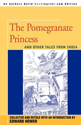 The Pomegranate Princess: And Other Tales From India