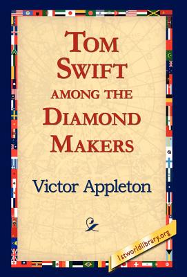 Tom Swift Among the Diamond Makers