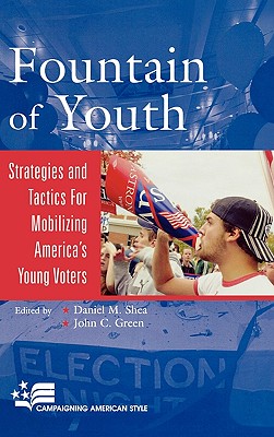 Fountain of Youth: Strategies and Tactics for Mobelizing America’s Young Voters