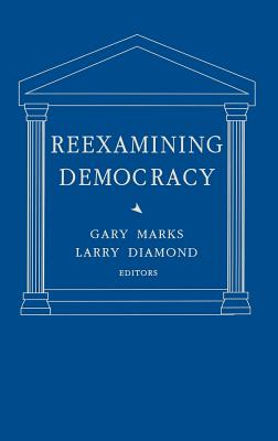 Reexamining Democracy: Essays in Honor of Seymour Martin Lipset