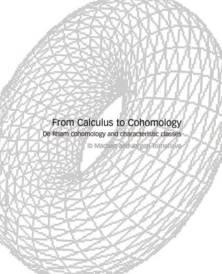 From Calculus to Cohomology: de Rham Cohomology and Characteristic Classes