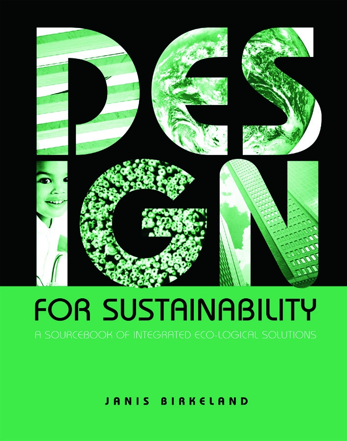 Design for Sustainability: A Sourcebook of Integrated Eco-Logical Solutions