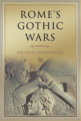 Rome’s Gothic Wars: From the Third Century to Alaric