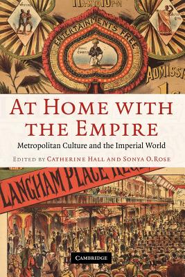 At Home with the Empire: Metropolitan Culture and the Imperial World