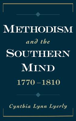 Methodism and the Southern Mind, 1770-1810