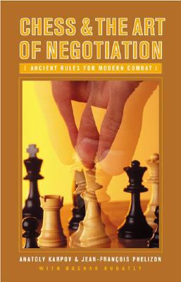 Chess And the Art of Negotiation: Ancient Rules for Modern Combat