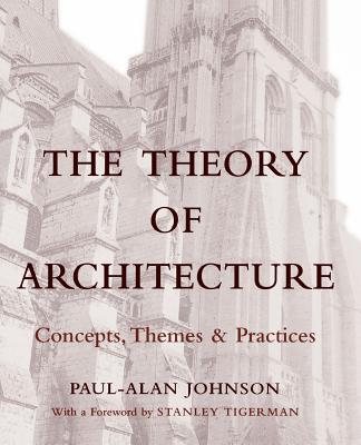 The Theory of Architecture: Concepts, Themes & Practices