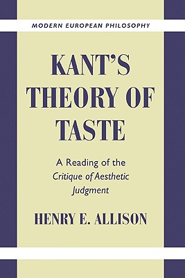 Kant’s Theory of Taste: A Reading of the Critique of Aesthetic Judgment