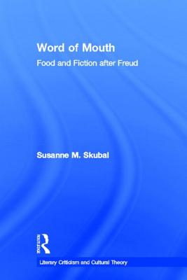 Word of Mouth: Food and Fiction After Freud