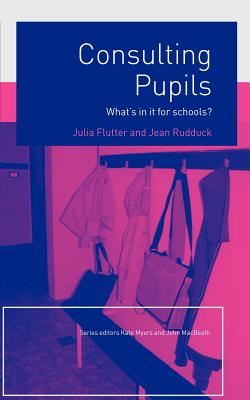 Consulting Pupils: What’s in It for Schools?