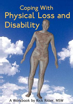 Coping With Physical Loss And Disability: A Workbook