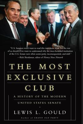 The Most Exclusive Club: A History of the Modern United States Senate