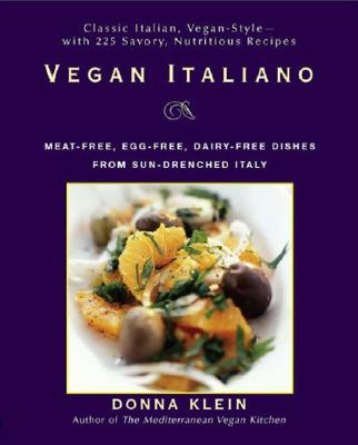 Vegan Italiano: Meat-free, Egg-free, Dairy-free Dishes from the Sun-drenched Regions Italy