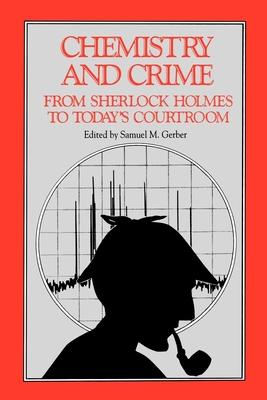 Chemistry and Crime: From Sherlock Holmes to Today’s Courtroom