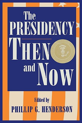 The Presidency Then and Now