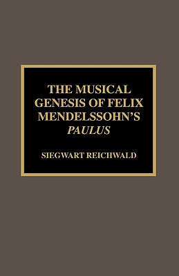 Musical Genesis of Felix Mendelssohn’s Paulus