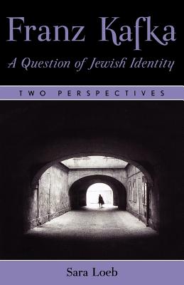 Franz Kafka: A Question of Jewish Identity : Two Perspectives