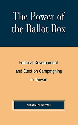 The Power of the Ballot Box: Political Development and Election Campaigning in Taiwan