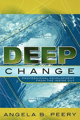 Deep Change: Professional Development from the Inside Out