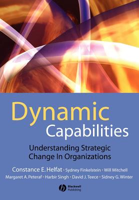 Dynamic Capabilities: Understanding Strategic Change in Organizations