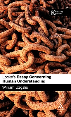 Locke’s ’essay Concerning Human Understanding’: A Reader’s Guide