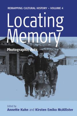 Locating Memory: Photographic Acts