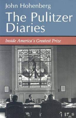 The Pulitzer Diaries: Inside America’s Greatest Prize