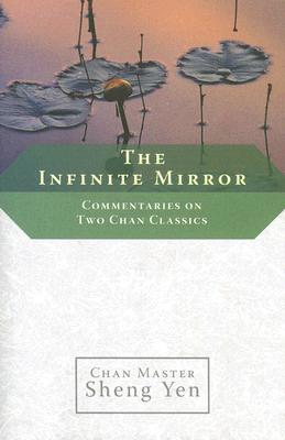 The Infinite Mirror: Commentaries on Two Chan Classics