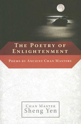 The Poetry of Enlightenment: Poems by Ancient Chan Masters