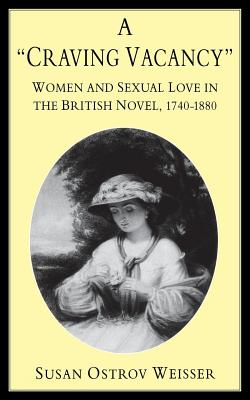 A ”Craving Vacany”: Women and Sexual Love in the British Novel, 1740-1880