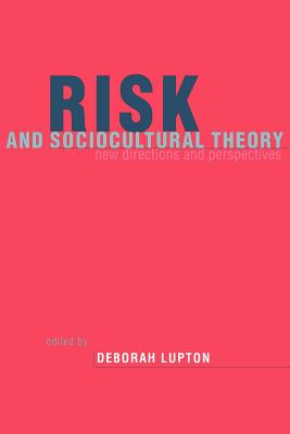 Risk and Sociocultural Theory: New Directions and Perspectives