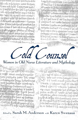 Cold Counsel: Women of Old Norse Literature and Mythology