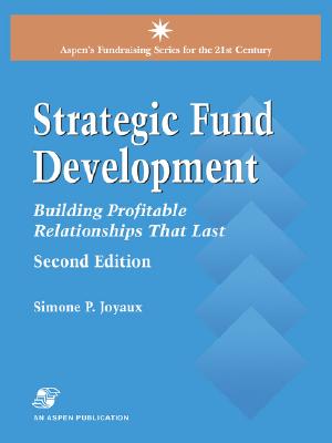 Strategic Fund Development: Building Profitable Relationships That Last