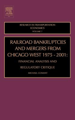 Railroad Bankruptcies And Mergers From Chicago West 1975-2001: Research In Transportation Economics