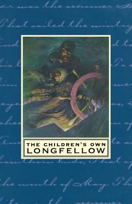 The Children’s Own Longfellow: Illustrated