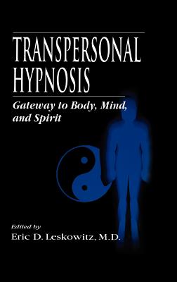 Transpersonal Hypnosis: Gateway to Body, Mind, and Spirit