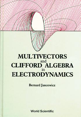 Multivectors and Clifford Algebra in Electrodynamics/With Index