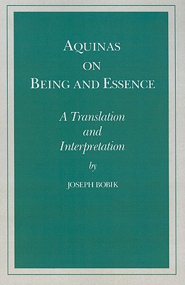 Aquinas on Being and Essence: A Translation and Interpretation