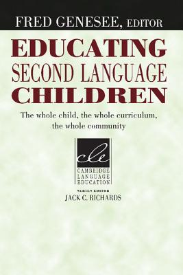 Educating Second Language Children: The Whole Child, the Whole Curriculum, the Whole Community