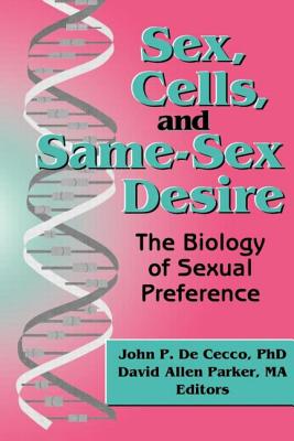 Sex, Cells, and Same-Sex Desire: The Biology of Sexual Preference