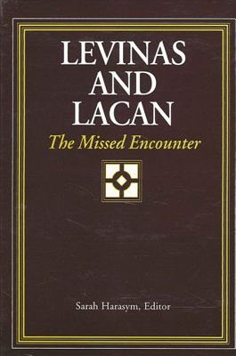 Levinas and Lacan: The Missed Encounter